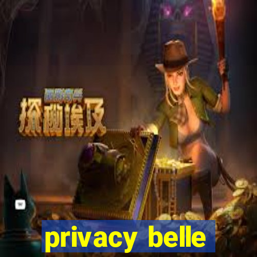 privacy belle